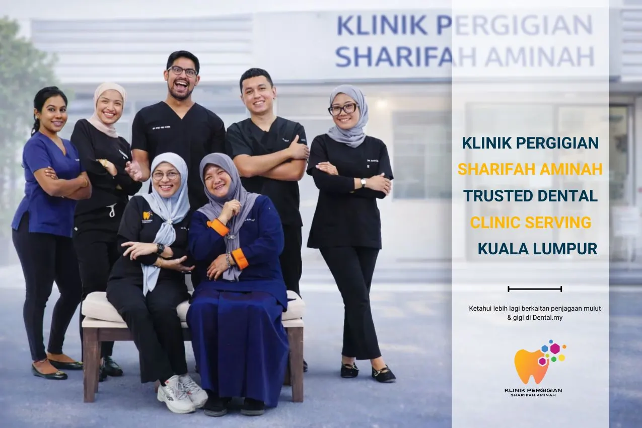 Klinik Pergigian Sharifah Aminah Trusted Dental Clinic Serving Kuala Lumpur