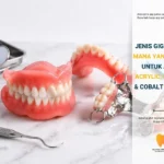 Jenis Gigi Palsu Mana Sesuai Untuk Anda Acrylic, Flexible & Cobalt Chrome - Klinik Pergigian Sharifah Aminah