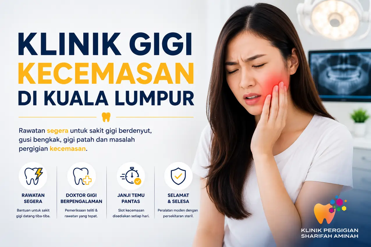Rawatan sakit gigi kecemasan di Klinik Pergigian Sharifah Aminah Kuala Lumpur.
