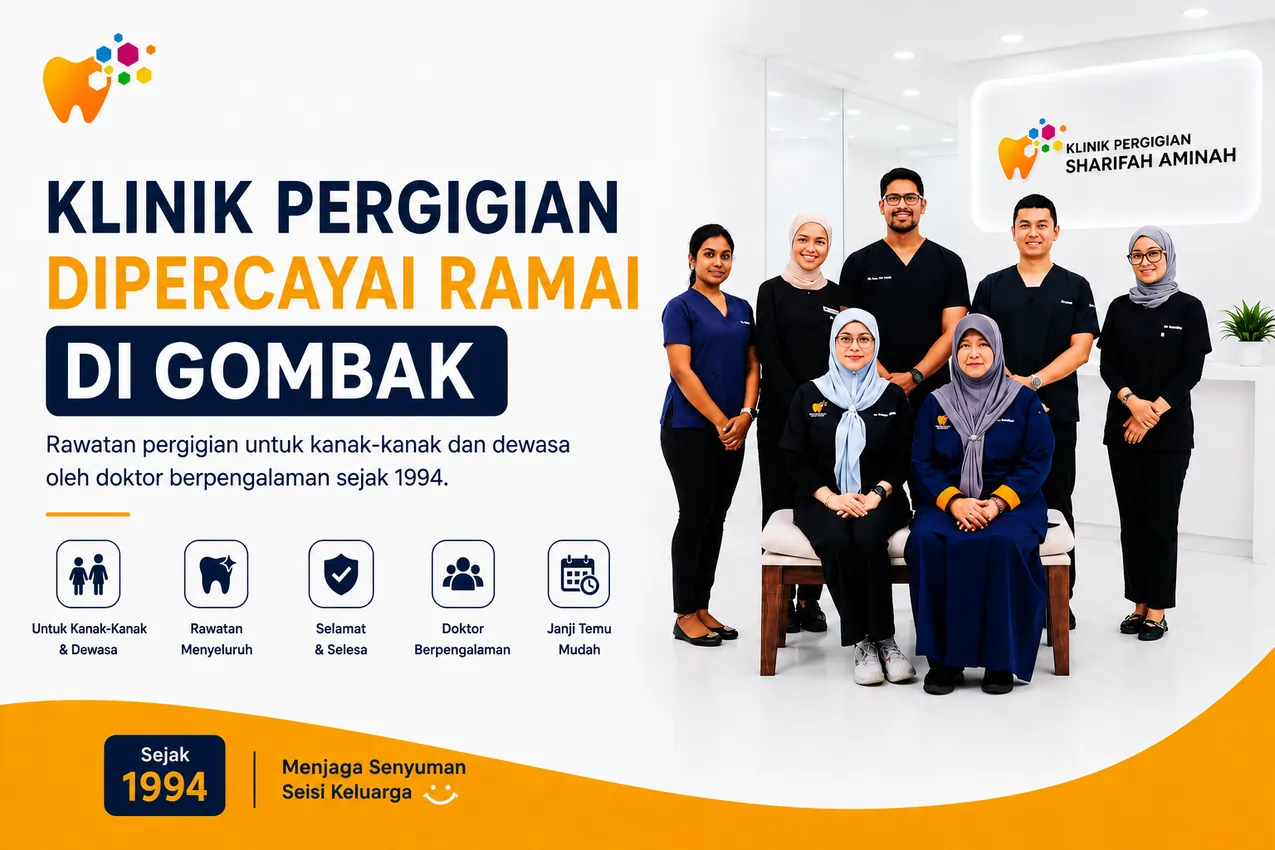 Klinik Pergigian Dipercayai Ramai di Gombak - Klinik Pergigian Sharifah Aminah.