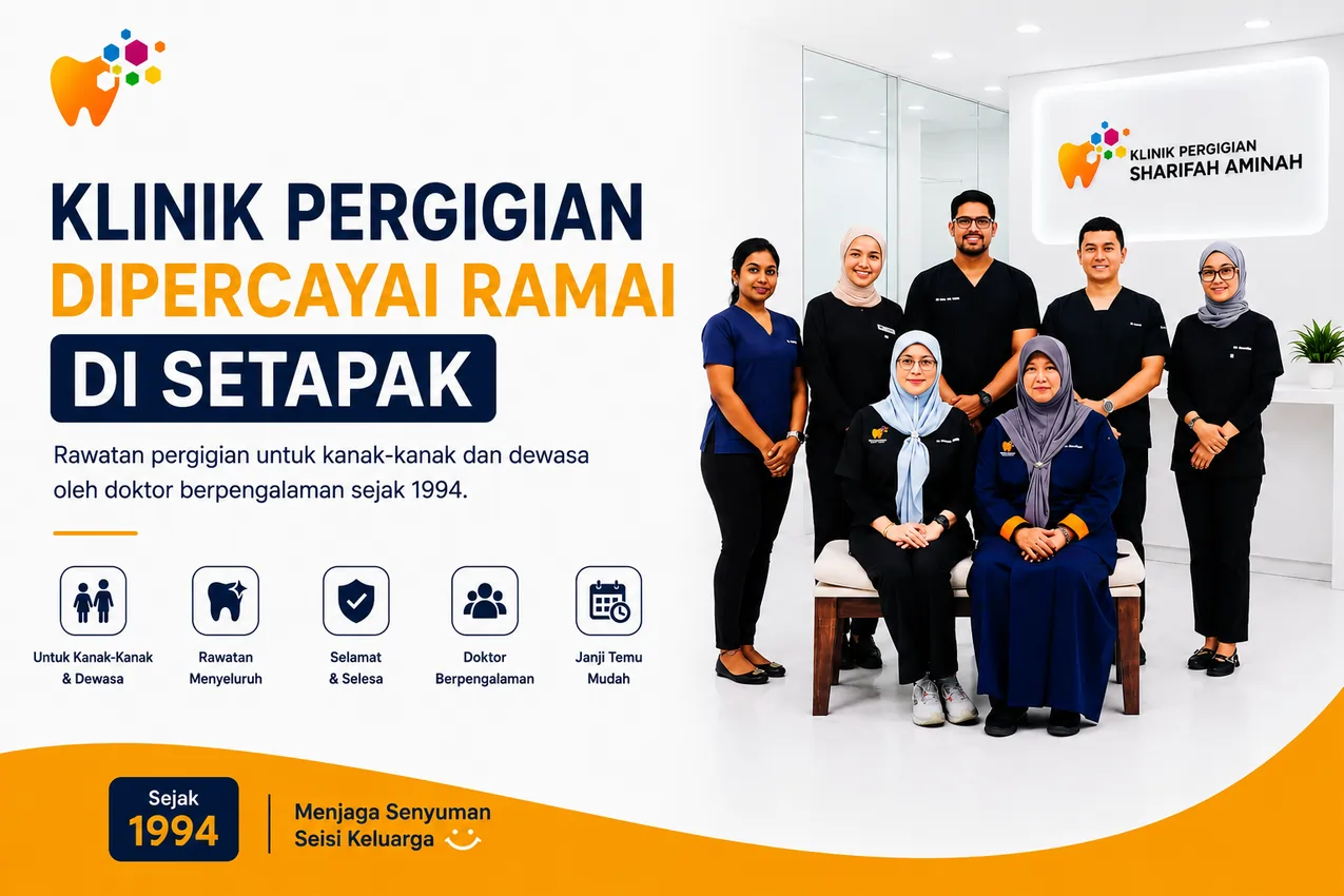 Klinik Pergigian Dipercayai Ramai di Setapak - Klinik Pergigian Sharifah Aminah.
