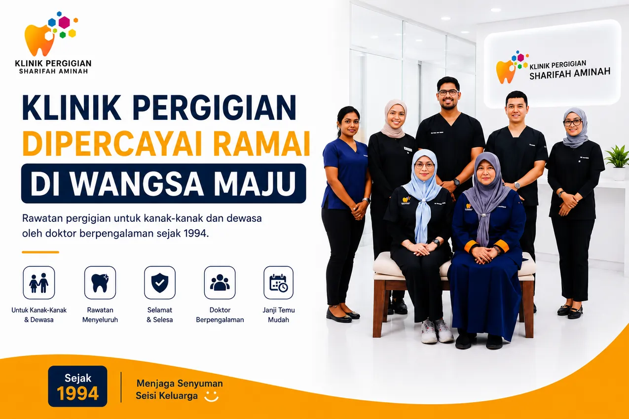 Klinik Pergigian Dipercayai Ramai di Wangsa Maju - Klinik Pergigian Sharifah Aminah.