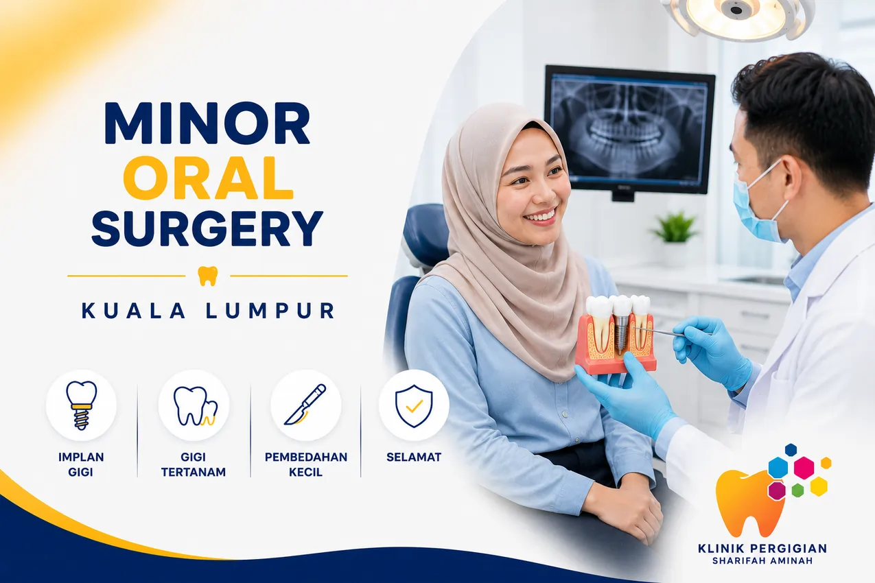 Minor Oral Surgery Kuala Lumpur di Klinik Pergigian Sharifah Aminah