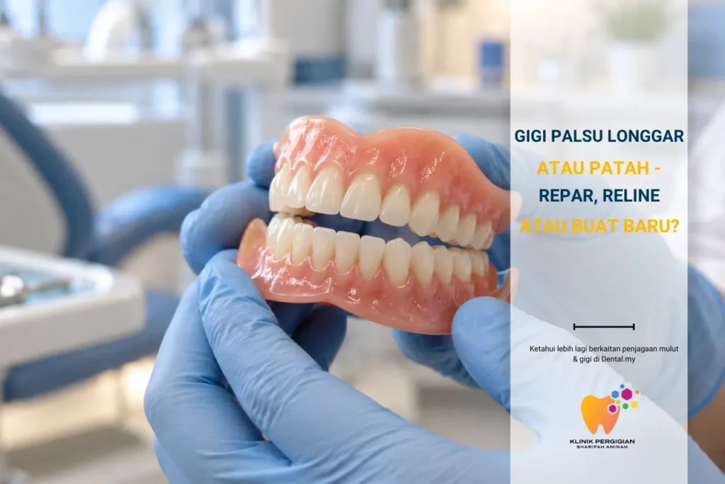Gigi Palsu Longgar atau Patah — Repair, Reline atau Buat Baru? | KPSA